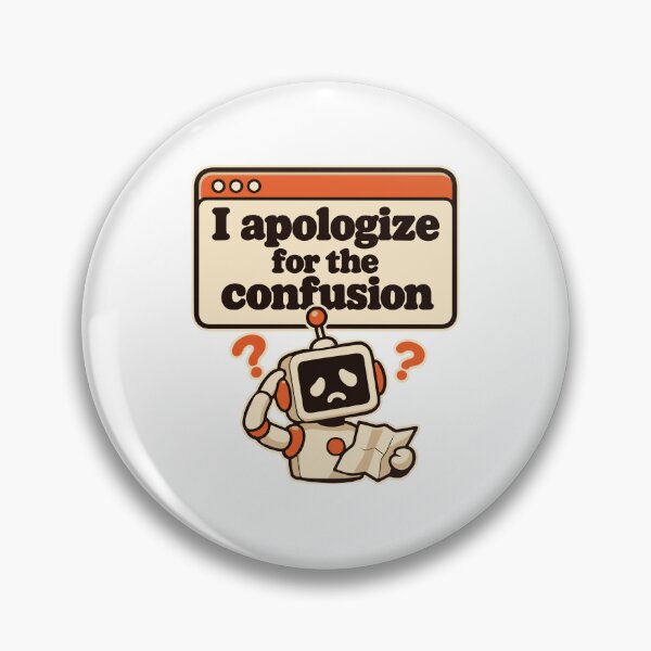 Item preview, I Apologize for the Confusion | AI Error Humor designed and sold by ThreadQuirk.