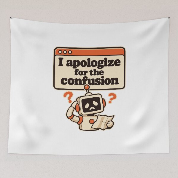 Item preview, I Apologize for the Confusion | AI Error Humor designed and sold by ThreadQuirk.