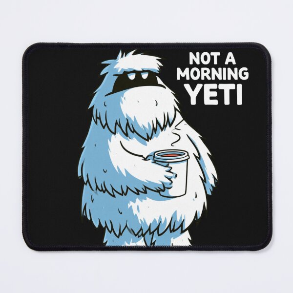 Item preview, Not a Morning Yeti designed and sold by NicolasGlowArt.