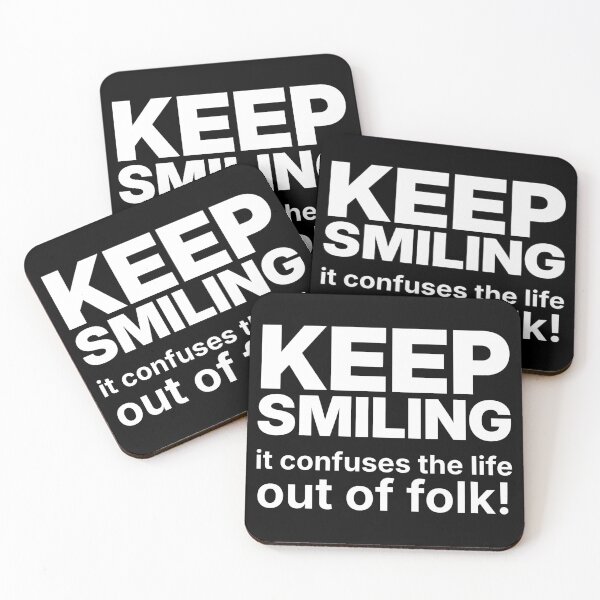 Item preview, Keep Smiling, It Confuses the Life Out of Folk designed and sold by GarHatDesigns.
