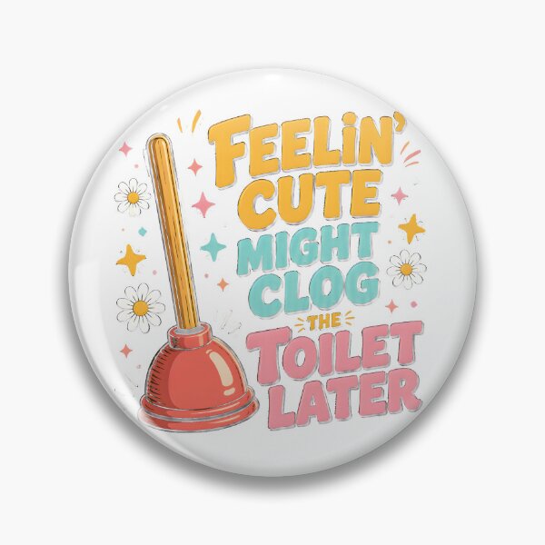 Item preview, Retro Plunger Feelin Cute Clog Toilet Later designed and sold by Maladies.