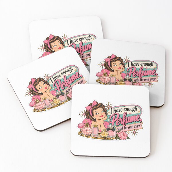 Item preview, I have enough perfume said no one ever  designed and sold by Bonvivant-Adven.