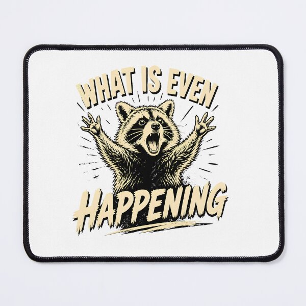 Item preview, What Is Even Happening Raccoon Funny Meme designed and sold by Maladies.