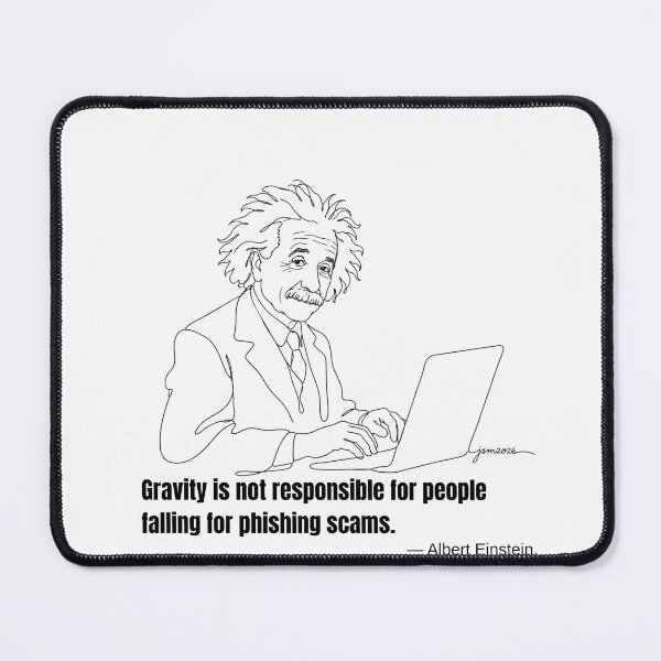 Item preview, Einstein Gravity Phishing Scam Cybersecurity Humor designed and sold by PaveyBooks.