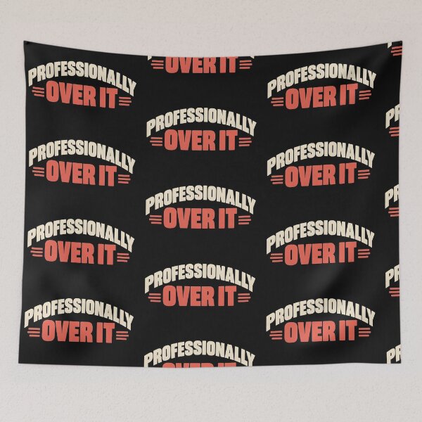 Item preview, Professionally Over It Workplace Humor Corporate Shirt designed and sold by StudioBilly3000.