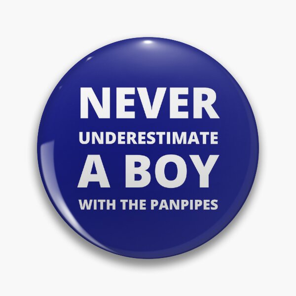 Item preview, Never underestimate a boy with the Panpipes designed and sold by fev-rocks.