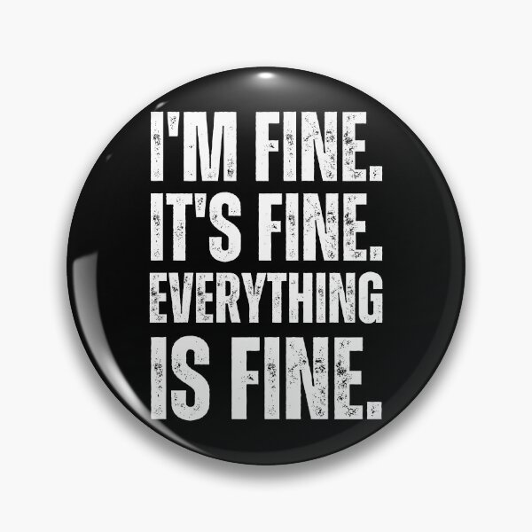 Item preview, I'm Fine. It's Fine. Everything Is Fine. designed and sold by azy2shop.