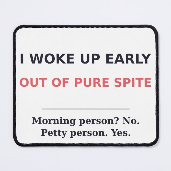 Item preview, I Woke Up Early Out of Pure Spite designed and sold by sandrashop.