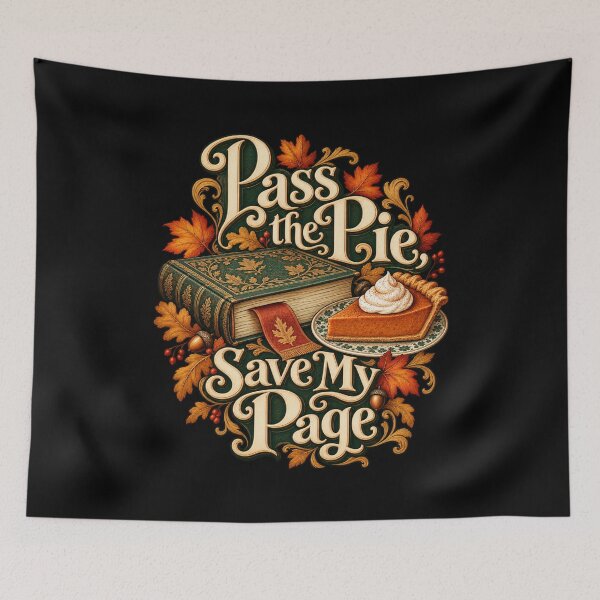 Item preview, Pass The Pie, Save My Page - Thanksgiving Reading Humor designed and sold by Good Mood Foundry.
