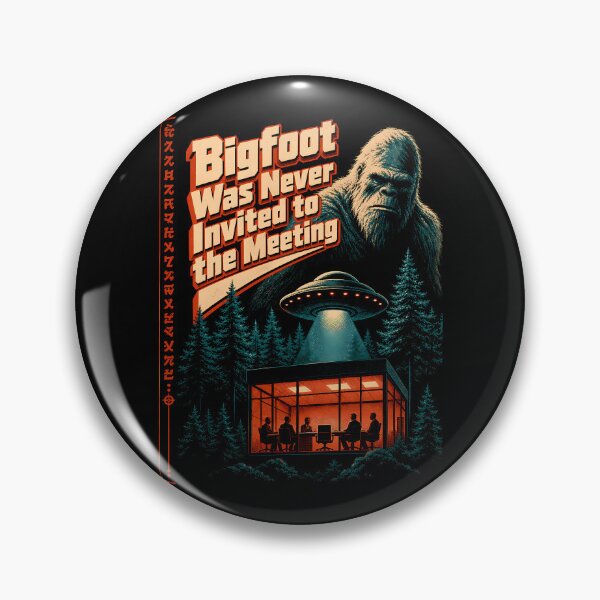 Item preview, Bigfoot Was Never Invited to the Meeting designed and sold by danielliamgill.