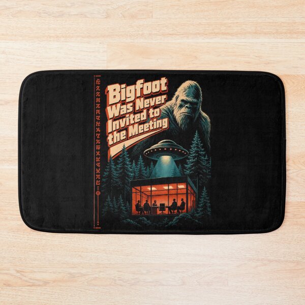 Item preview, Bigfoot Was Never Invited to the Meeting designed and sold by danielliamgill.