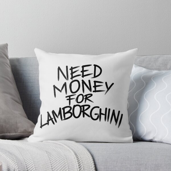 Item preview,  Need money for Lamborghini designed and sold by Tanya Zevallos.