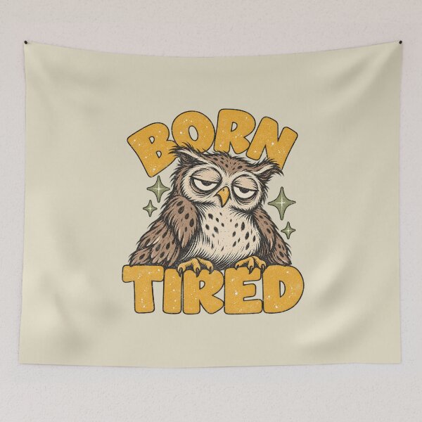 Item preview, Born Tired – Sleepy Owl Humor designed and sold by AwesomeBeyondLimits.