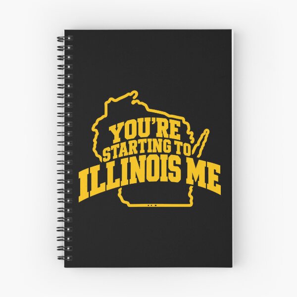 Item preview, You’re Starting To Illinois Me designed and sold by moabeArtistic.
