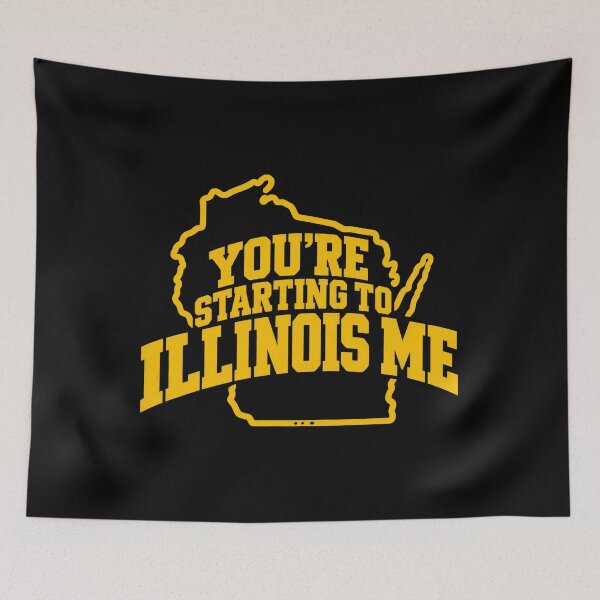 Item preview, You’re Starting To Illinois Me designed and sold by moabeArtistic.
