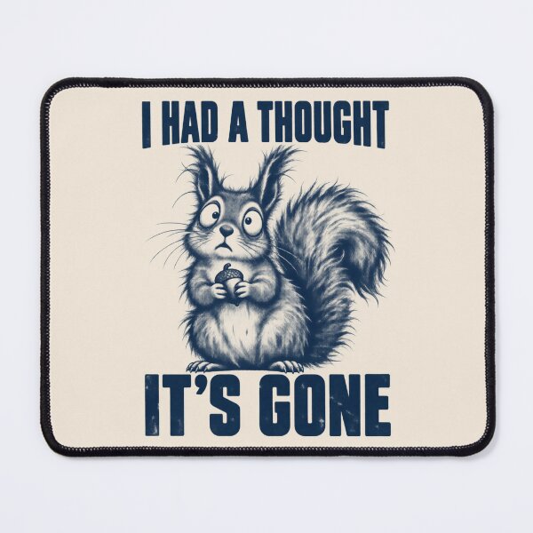 Item preview, Forgetful Squirrel I Had a Thought It's Gone Brain Fog Humor designed and sold by AmiGraph.