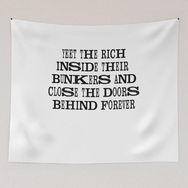 Item preview, Yeet the rich inside their bunkers and close the doors behind forever designed and sold by BritySpear.