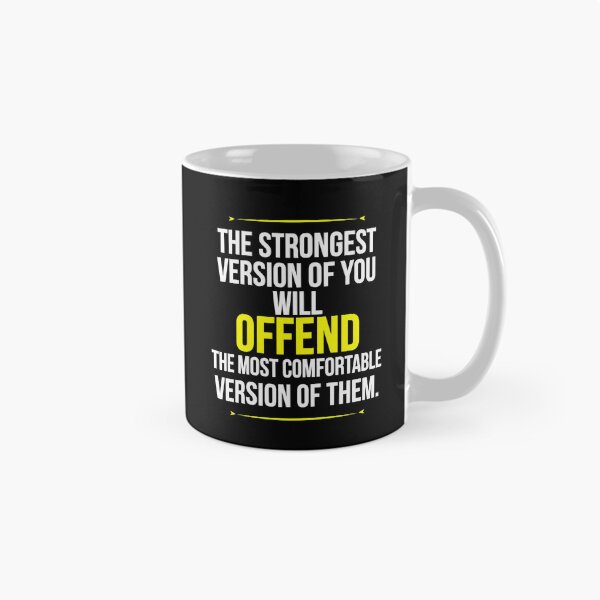 Item preview, The Strongest Version Of You Will Offend The Most Comfortable Version Of Them - Motivational Quote designed and sold by Vibe-Vary.