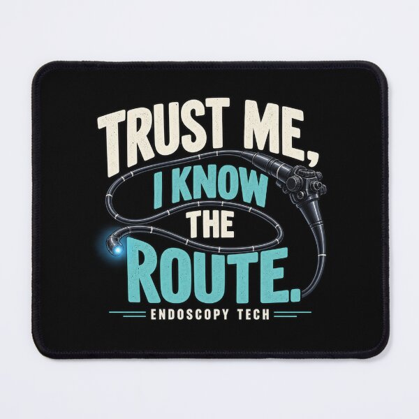 Item preview, Trust Me I Know the Route – Endoscopy Tech designed and sold by amndro.