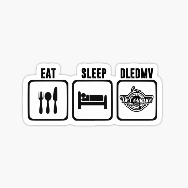 Eat Sleep DLEDMV Sticker