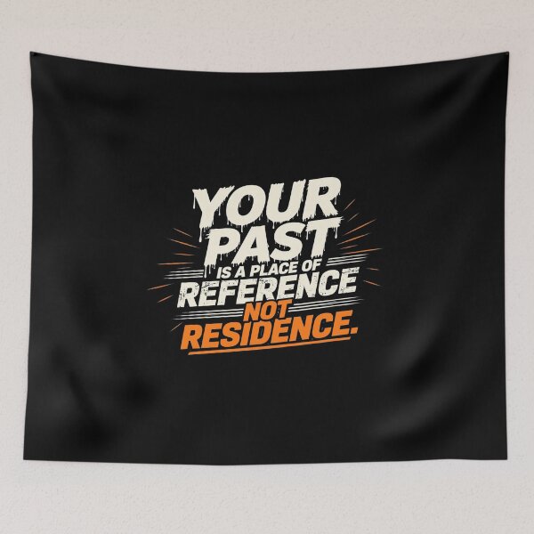 Item preview, Your Past Is A Place Of Reference Not Residence - Motivational Healing Quote designed and sold by Vibe-Vary.