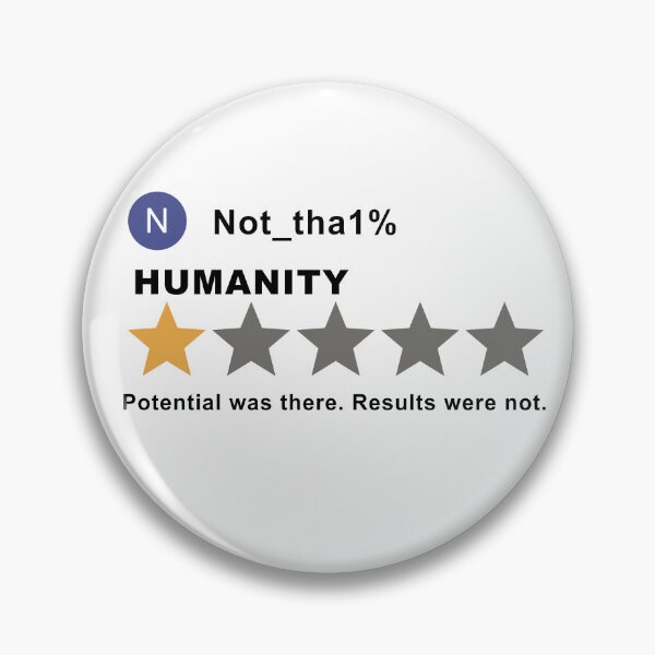 Item preview, Humanity 1 Star Review – Potential Was There, Results Were Not designed and sold by Deviant Logic Design.