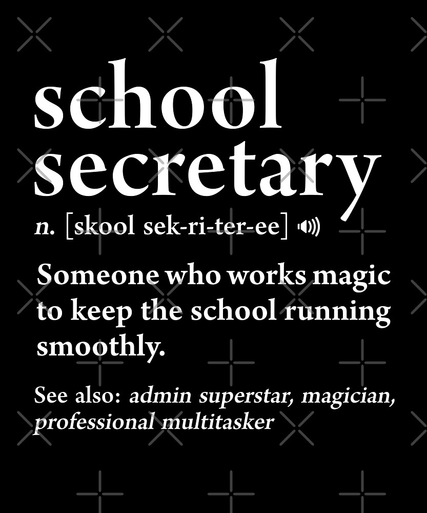 "School Secretary Definition Funny Job Meaning Office Staff" by