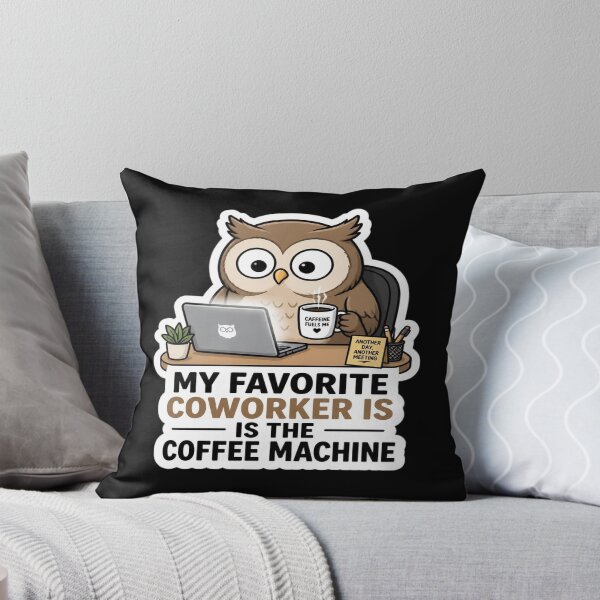 Item preview, My Favorite Coworker Is The Coffee Machine Funny Owl Office designed and sold by PozivoPlus.