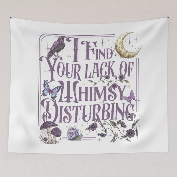 Item preview,  I Find Your Lack of Whimsy Disturbing designed and sold by kjanedesigns.