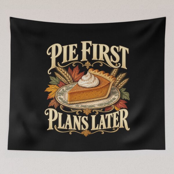 Item preview, Pie First Plans Later - Pumpkin Pie Thanksgiving Humor designed and sold by Good Mood Foundry.