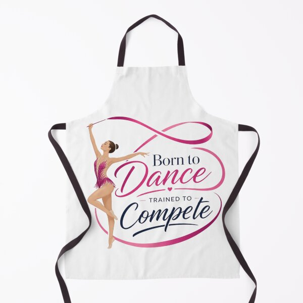 Item preview, Born To Dance Trained to Compete. Rhythmic Gymnast designed and sold by FlipGymnastics.