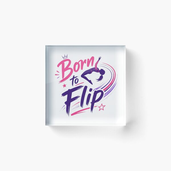Item preview, Born To Flip. Artistic Gymnast designed and sold by FlipGymnastics.