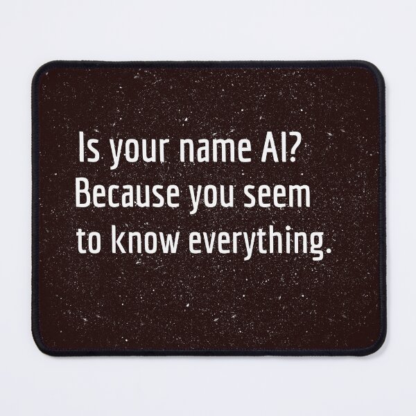 Item preview, Is your name AI? designed and sold by TAPDesigns.