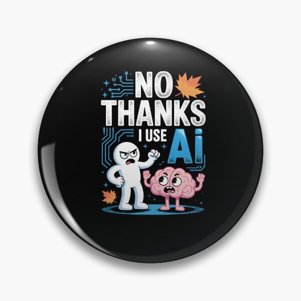 Item preview, No thanks I use AI designed and sold by jkrphoto.