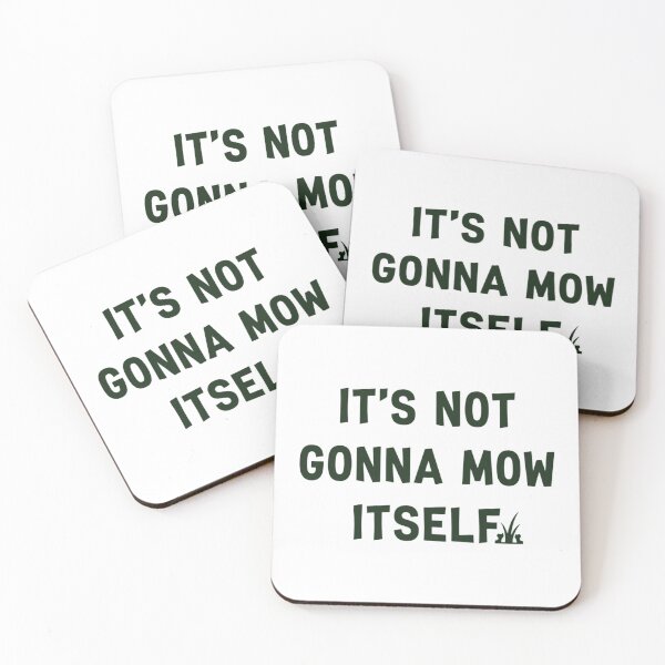 Item preview, It's Not Gonna Mow Itself, Funny Dad Lawn designed and sold by CloudyPress.