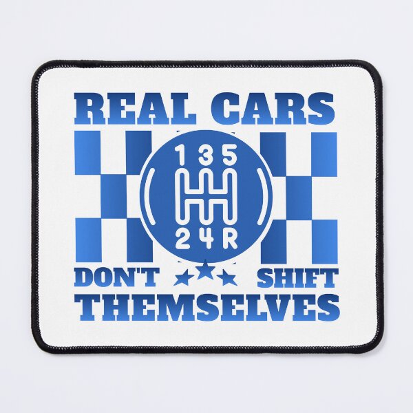 Item preview, Real Cars Dont Shift Themselves designed and sold by MASMUS27.