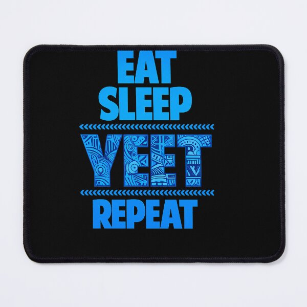 Item preview, Eat Sleep Yeet Repeat Funny Meme Gaming Internet Humor designed and sold by slmfams.