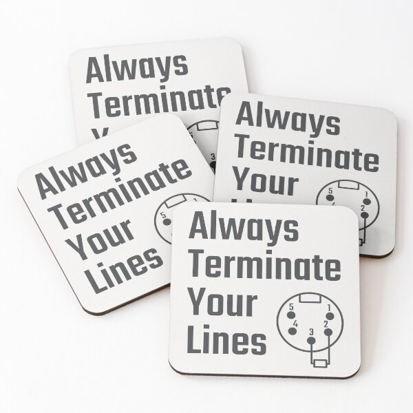 Item preview, Always Terminate Your Lines DMX Stage Lighting Technician Humor designed and sold by drTerrens.