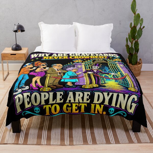 Item preview, Dying to Get In — Graveyard Pun & Morbid Humor designed and sold by Uglyandcute.