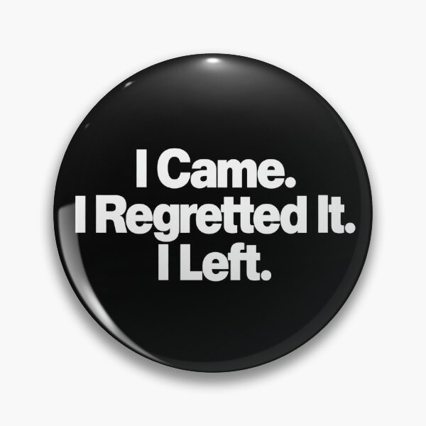 Item preview, I Came I Regretted It I Left Funny Introvert Sarcasm Quote Sticker designed and sold by VaultVibes.