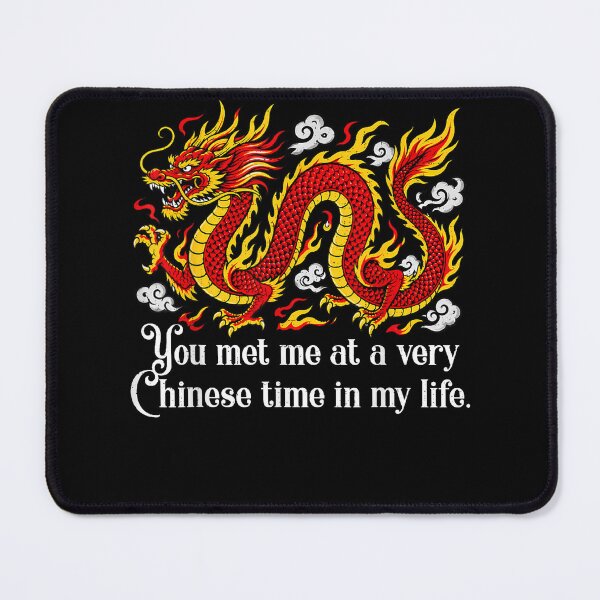 Item preview, You Met Me At A Very Chinese Time Colorful Fire Dragon Quote T-Shirt designed and sold by slmfams.
