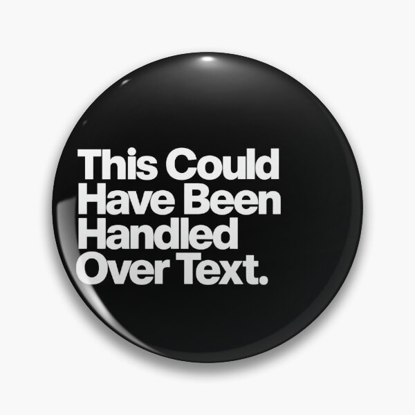 Item preview, This Could Have Been Handled Over Text Introvert Humor Typography T-Shirt designed and sold by VaultVibes.