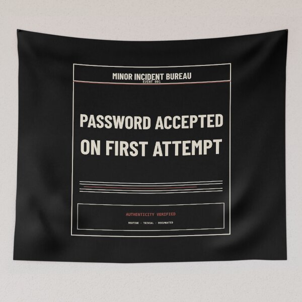 Item preview, Password Accepted On First Attempt Dark | Funny Bureaucratic Incident Design designed and sold by MinorIncidentBureau.
