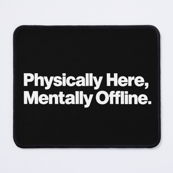 Item preview, Physically Here Mentally Offline Sarcastic Introvert Typography T-Shirt designed and sold by VaultVibes.