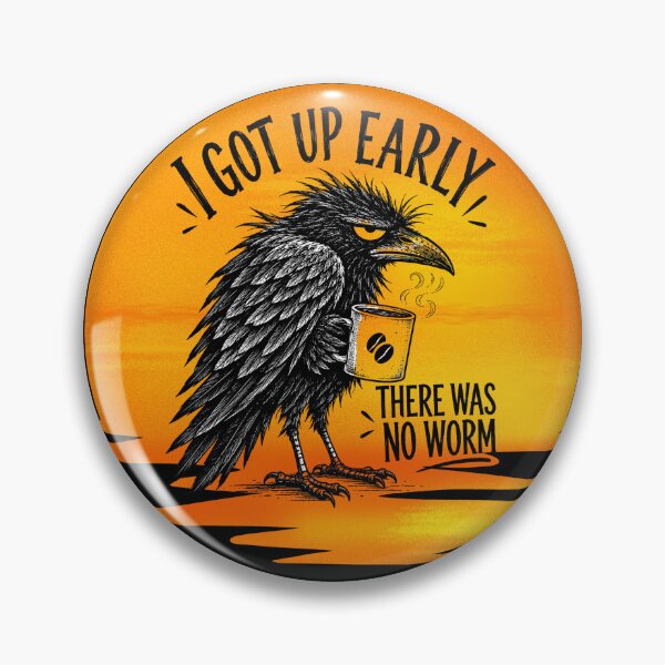 Item preview, I Got Up Early, There Was No Worm – Funny Crow Morning Design designed and sold by Szpaku desart .