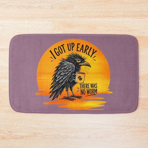 Item preview, I Got Up Early, There Was No Worm – Funny Crow Morning Design designed and sold by Szpaku desart .
