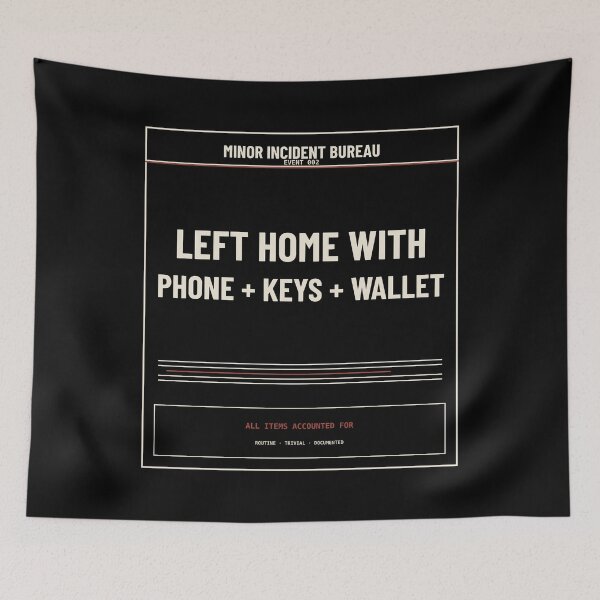 Item preview, Left Home With Phone + Keys + Wallet Dark | Funny Bureaucratic Incident Design designed and sold by MinorIncidentBureau.