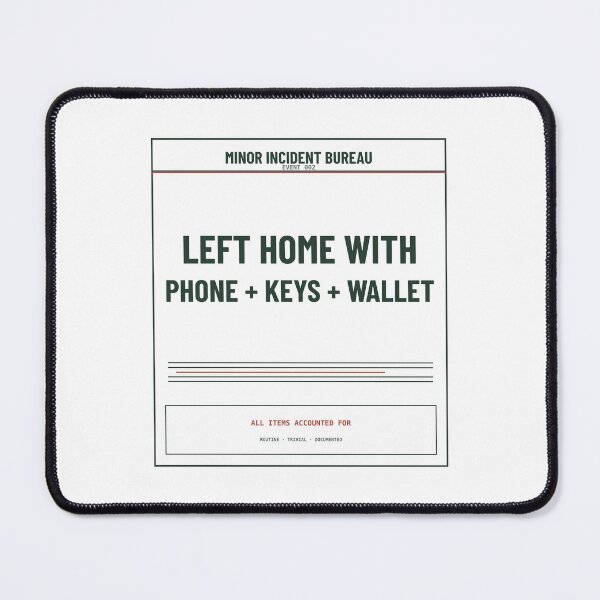 Item preview, Left Home With Phone + Keys + Wallet Light | Funny Bureaucratic Incident Design designed and sold by MinorIncidentBureau.