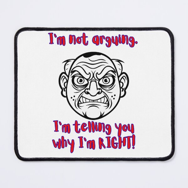Item preview, For those who like to agrue. designed and sold by Alsstuff.