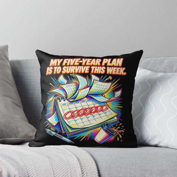 Item preview, Five-Year Plan: Survive This Week — Burnout Humor designed and sold by Uglyandcute.
